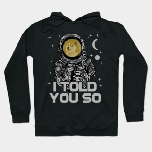 Astronaut Dogecoin DOGE Coin I Told You So Crypto Token Cryptocurrency Wallet Birthday Gift For Men Women Kids Hoodie